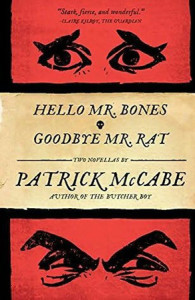 Hello Mr. Bones & Goodbye, Mr. Rat by Patrick McCabe