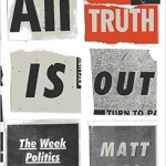 All The Truth Is Out There: The Week Politics Went Tabloid