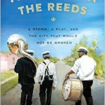 The Wind In The Reeds: A Storm, A Play, and the City That Would Not Be Broken