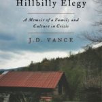 Hillbilly Elegy: A Memoir of a Family and Culture In Crisis