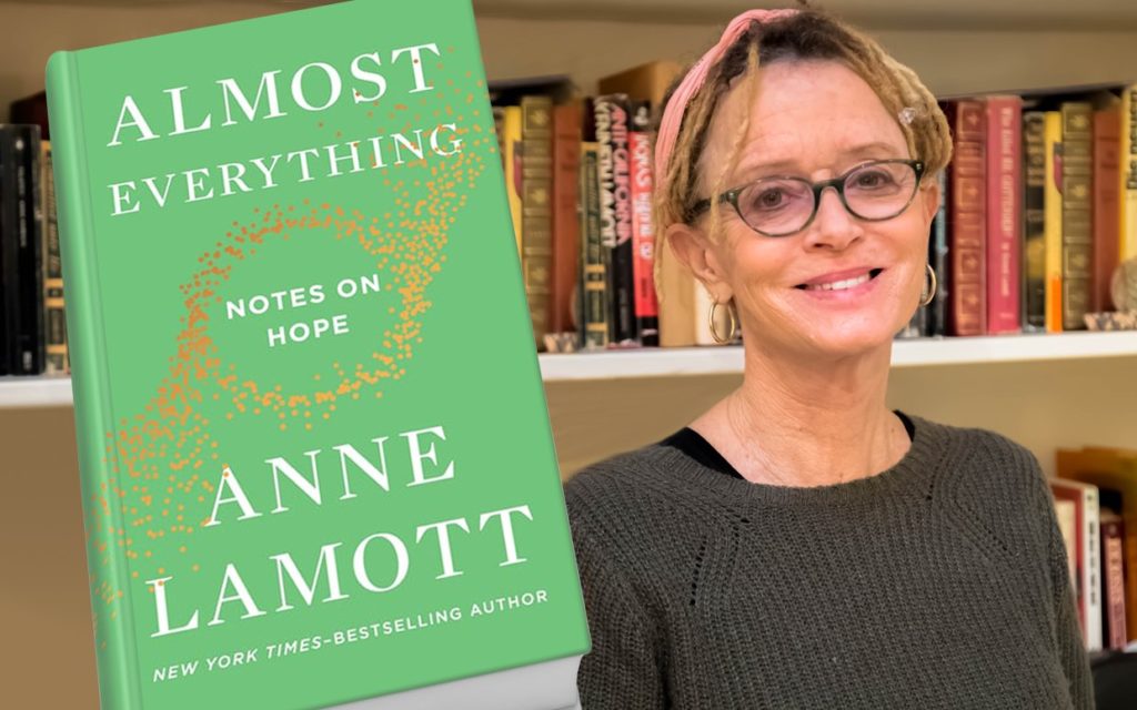 An picture of author Anne Lamott with an overlay of her book, Almost Everything: Notes on Hope.
