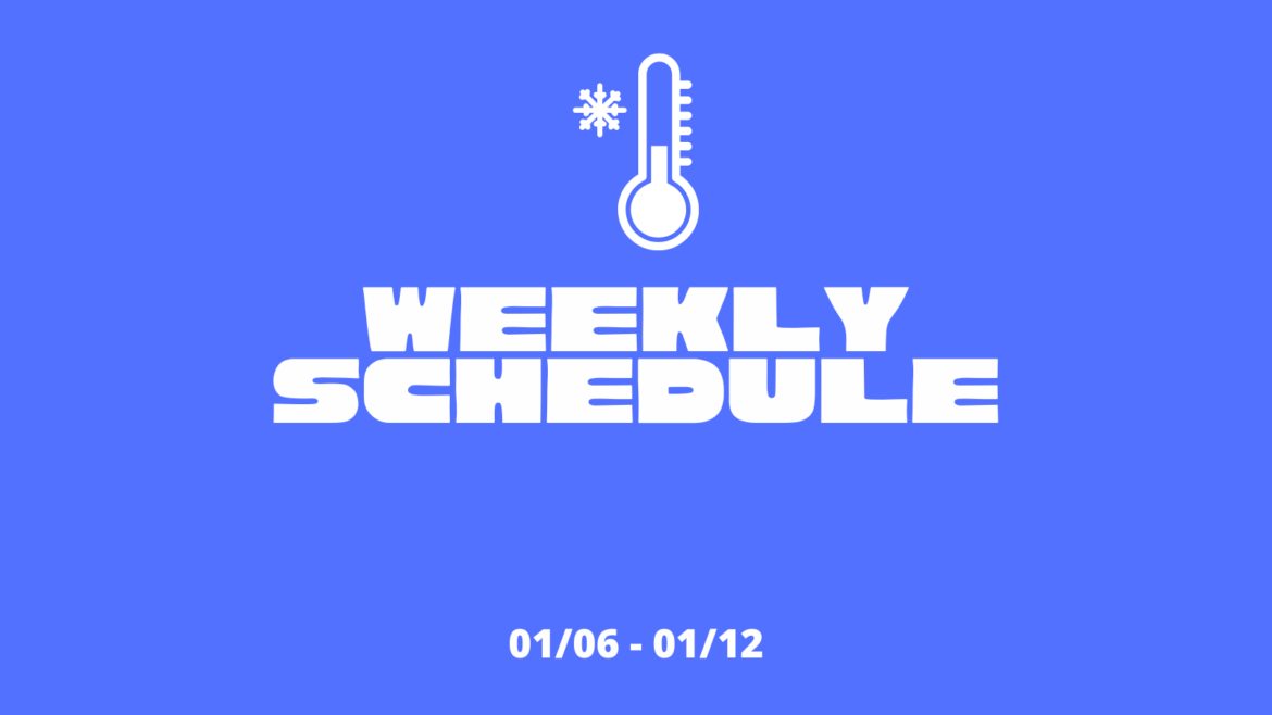 Image for the weekly schedule (01/06 through 01/12)