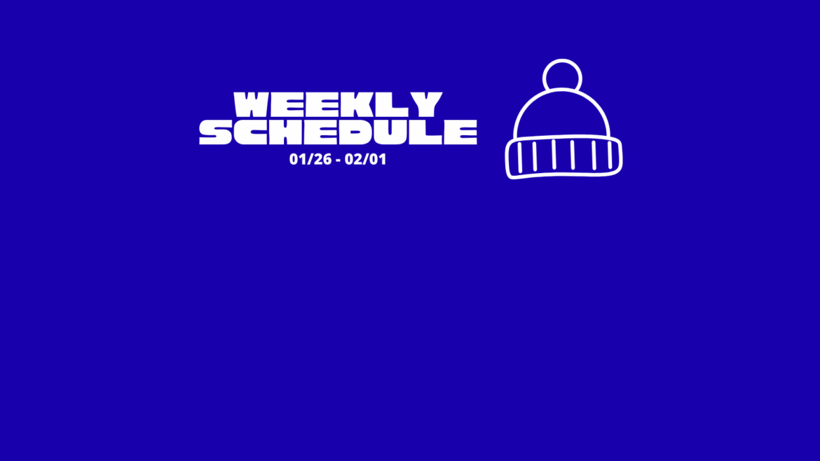 Weekly Schedule for 01/26 – 02/01