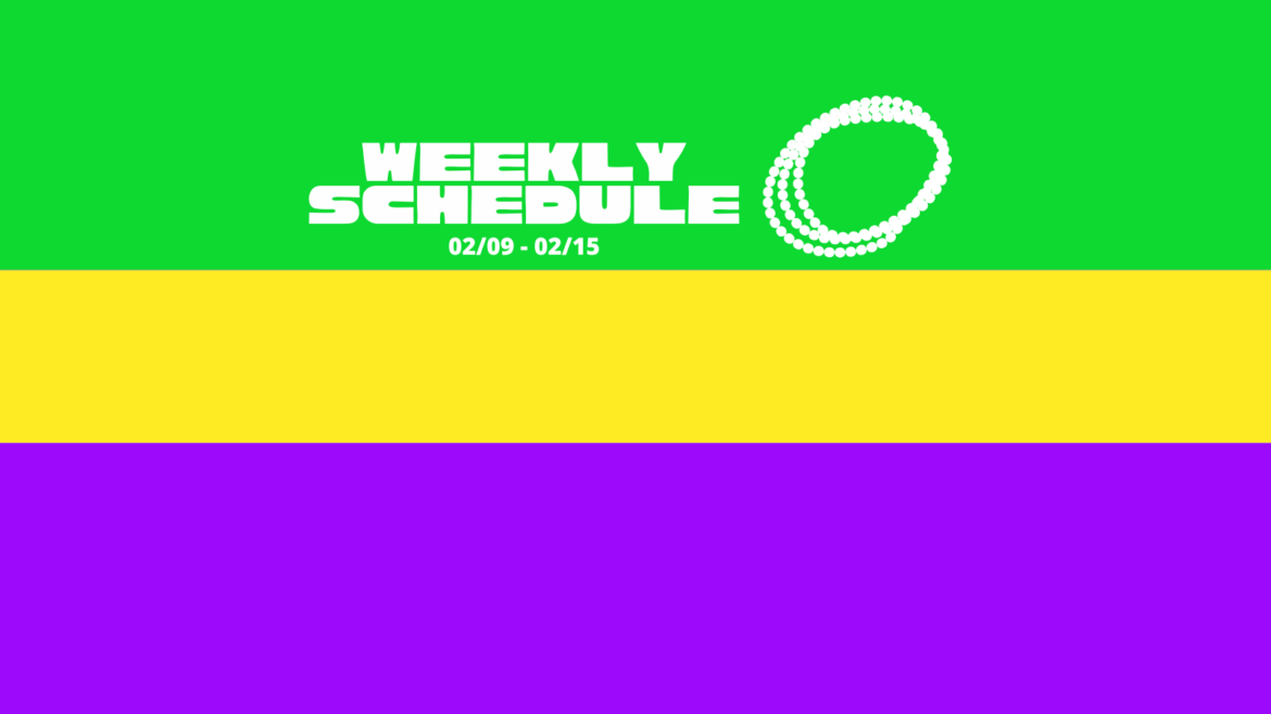 Weekly Schedule for 02/09 – 02/15