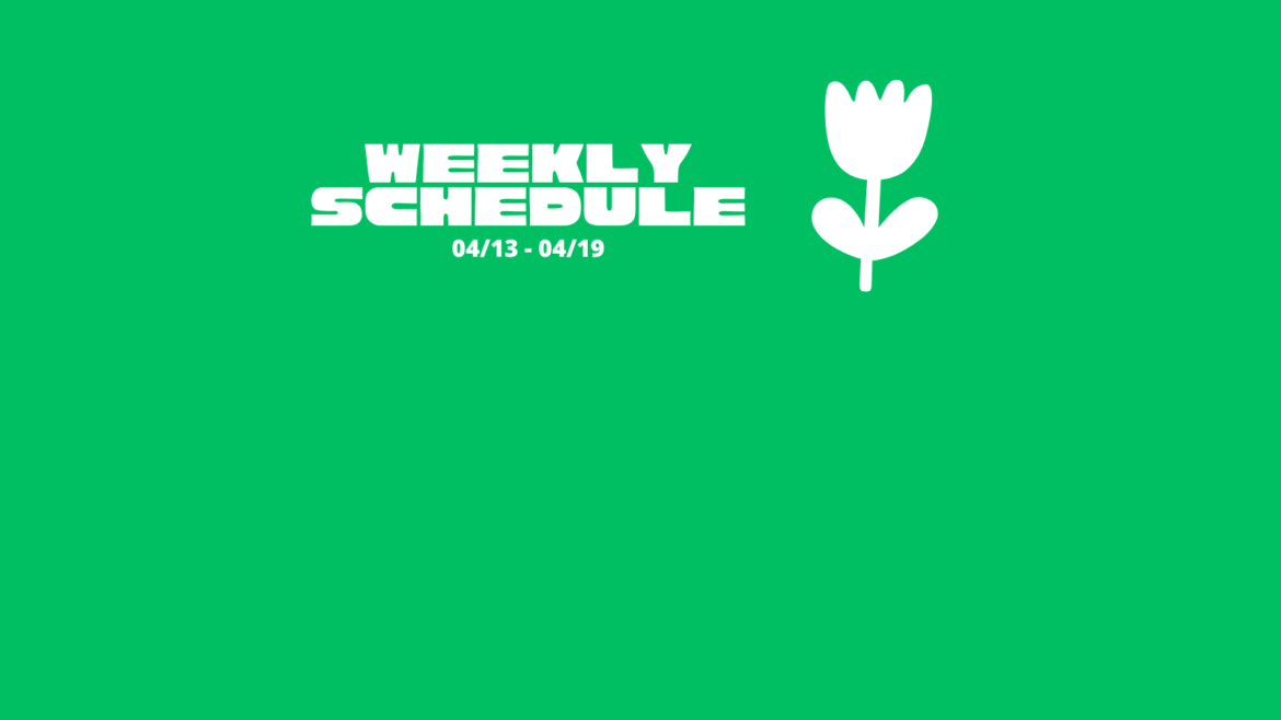Weekly Schedule for 04/13 – 04/19