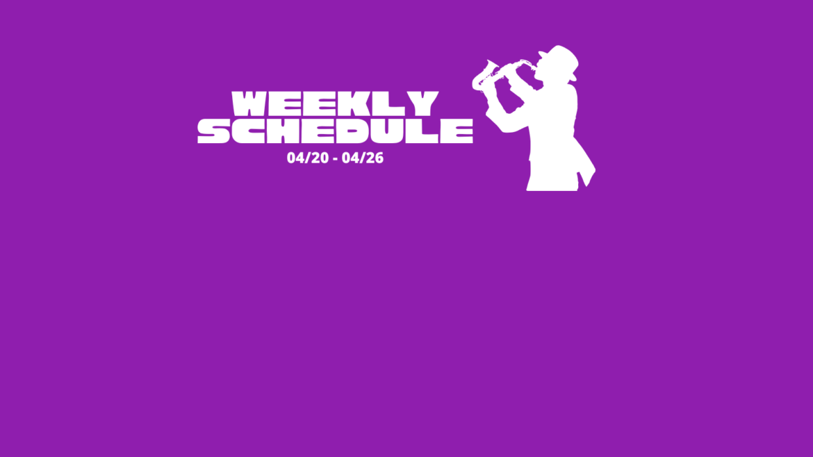 Weekly Schedule for 04/20 – 04/26