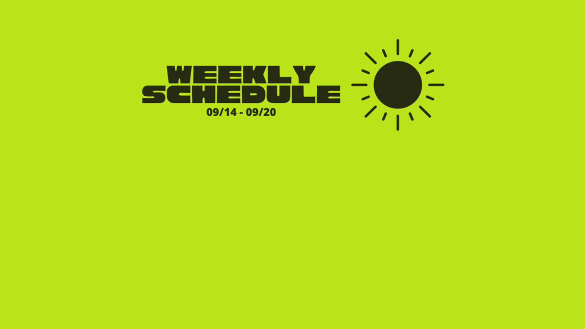 Weekly Schedule for 09/14- 09/20